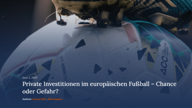 Private Investitionen im europäischen Fußball – Chance oder Gefahr?